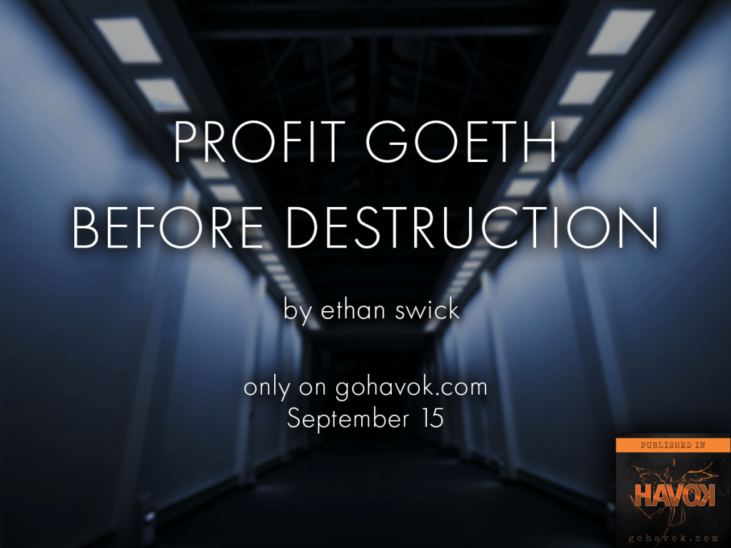 Flash Fiction: Profit Goeth Before&nbsp;Destruction