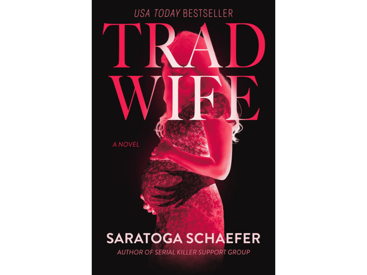 New Novel “Trad Wife” Thrills with a Startling Premise, But Can’t Quite Upend Traditional&nbsp;Horror